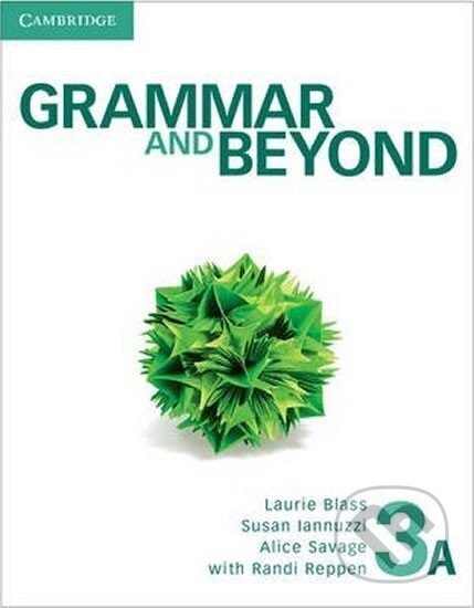 Kniha: Grammar and Beyond 3A: Student´s Book (Laurie Blass). Cambridge University Press, 2012 Kniha: Grammar and Beyond 3A: Student´s Book (Laurie Blass). Cambridge University Press, 2012