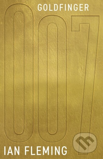 Kniha: Goldfinger (Ian Fleming). Ian Fleming Publications, 2023 Kniha: Goldfinger (Ian Fleming). Ian Fleming Publications, 2023