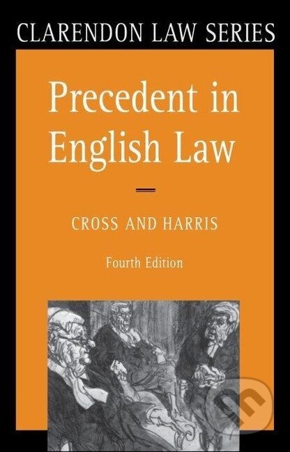 Kniha: Precedent in English Law (Rupert Cross). OUP Oxford, 1991 Kniha: Precedent in English Law (Rupert Cross). OUP Oxford, 1991