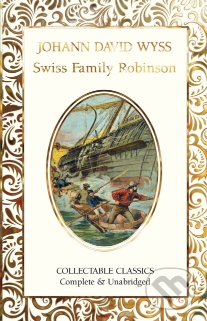 Kniha: The Swiss Family Robinson (Johann David Wyss). Flame Tree Publishing, 2024 Kniha: The Swiss Family Robinson (Johann David Wyss). Flame Tree Publishing, 2024
