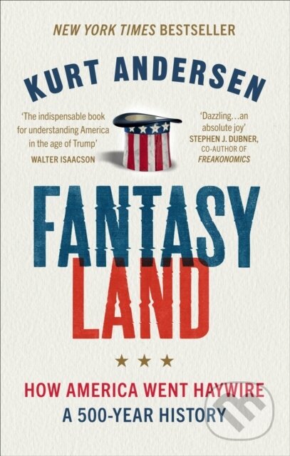 Kniha: Fantasyland (Kurt Andersen). Ebury Publishing, 2018 Kniha: Fantasyland (Kurt Andersen). Ebury Publishing, 2018