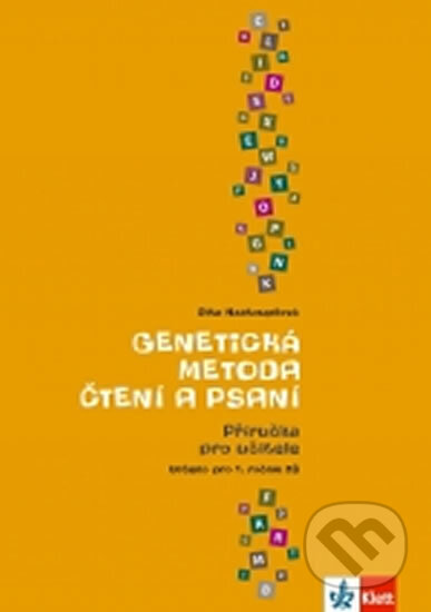 Kniha: Příručka pro učitele - genetická metoda čtení a psaní (Dita Nastoupilová). Klett, 2014 Kniha: Příručka pro učitele - genetická metoda čtení a psaní (Dita Nastoupilová). Klett, 2014