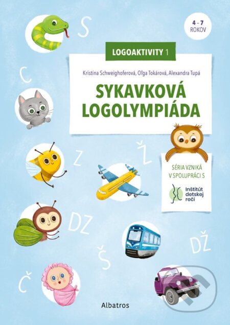 Kniha: Sykavková logolympiáda (Oľga Tokárová, Kristína Schweighoferová a Alexandra Tupá). Albatros SK, 2025 Kniha: Sykavková logolympiáda (Oľga Tokárová, Kristína Schweighoferová a Alexandra Tupá). Albatros SK, 2025