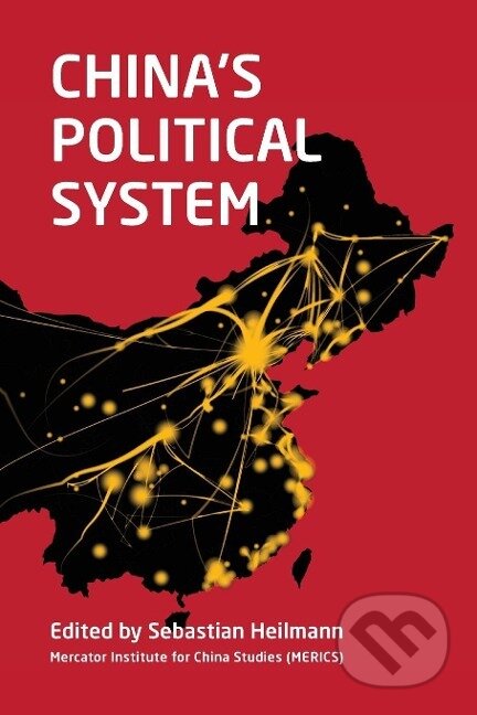 Kniha: China's Political System (Sebastian Heilmann). Rowman & Littlefield, 2016 Kniha: China's Political System (Sebastian Heilmann). Rowman & Littlefield, 2016