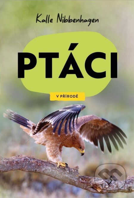 Kniha: Ptáci (Kalle Nibbenhagen). Universum, 2025 Kniha: Ptáci (Kalle Nibbenhagen). Universum, 2025