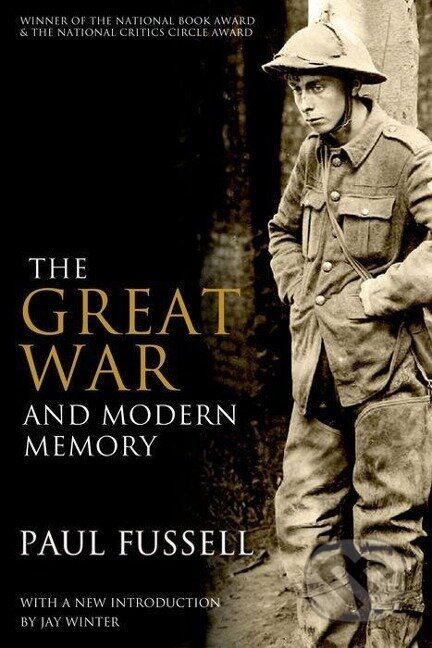Kniha: The Great War and Modern Memory (Paul Fussell). , 2013 Kniha: The Great War and Modern Memory (Paul Fussell). , 2013