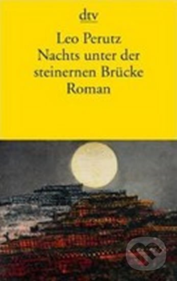 Kniha: Nachts Unter Der Steinernen Brucke (Leo Perutz). DTV, 2003 Kniha: Nachts Unter Der Steinernen Brucke (Leo Perutz). DTV, 2003