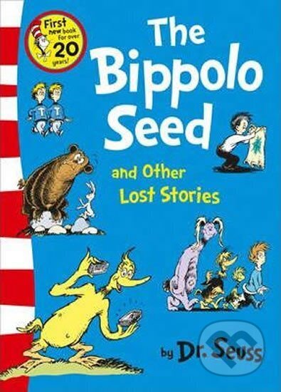 Kniha: The Bippolo Seed and Other Lost Stories (Seuss Dr.). HarperCollins, 2012 Kniha: The Bippolo Seed and Other Lost Stories (Seuss Dr.). HarperCollins, 2012