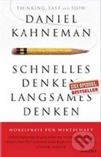 Kniha: Schnelles Denken, langsames Denken (Daniel Kahneman). Siedler Verlag, 2012 Kniha: Schnelles Denken, langsames Denken (Daniel Kahneman). Siedler Verlag, 2012