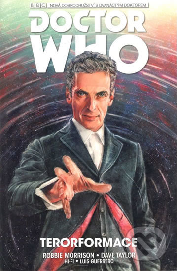 Kniha: Dvanáctý Doctor Who - Terorformace (Robbie Morrison). Crew, 2018 Kniha: Dvanáctý Doctor Who - Terorformace (Robbie Morrison). Crew, 2018