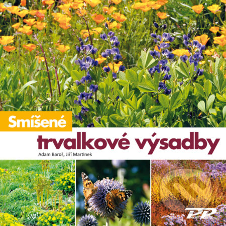 Kniha: Smíšené trvalkové výsadby (Adam Baroš a Jiří Martinek). Profi Press, 2018 Kniha: Smíšené trvalkové výsadby (Adam Baroš a Jiří Martinek). Profi Press, 2018