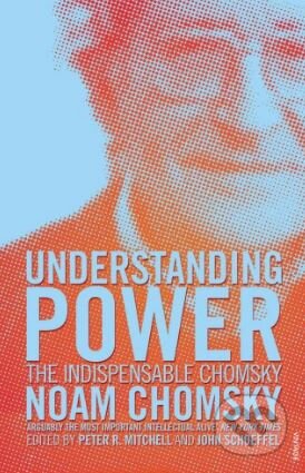 Kniha: Understanding Power (Noam Chomsky). Vintage, 2003 Kniha: Understanding Power (Noam Chomsky). Vintage, 2003