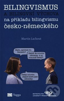 Kniha: Bilingvismus a bilingvní výchova (Martin Lachout). Togga, 2018 Kniha: Bilingvismus a bilingvní výchova (Martin Lachout). Togga, 2018
