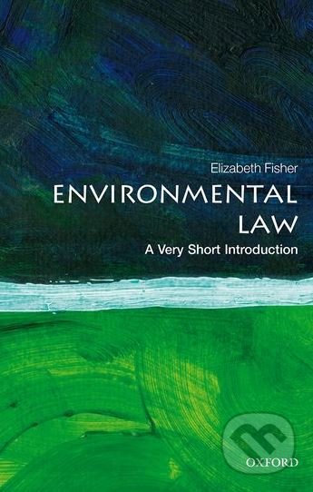 Environmental Law - Elizabeth Fisher, Oxford University Press, 2017