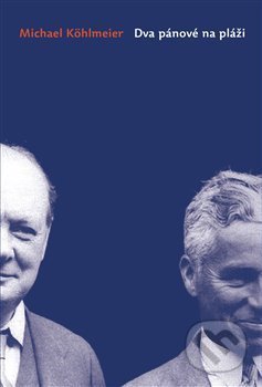 Kniha: Dva pánové na pláži (Michael Köhlmeier). Archa, 2018 Kniha: Dva pánové na pláži (Michael Köhlmeier). Archa, 2018