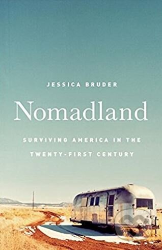 Kniha: Nomadland (Jessica Bruder). W. W. Norton & Company, 2017 Kniha: Nomadland (Jessica Bruder). W. W. Norton & Company, 2017