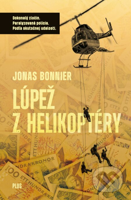 Kniha: Lúpež z helikoptéry (Jonas Bonnier). Plus, 2018 Kniha: Lúpež z helikoptéry (Jonas Bonnier). Plus, 2018