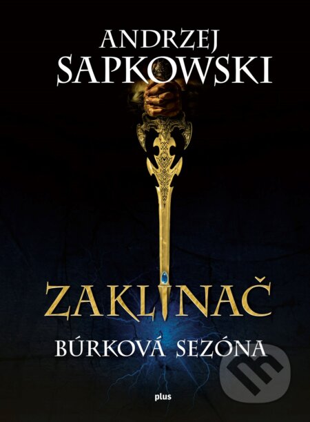 Kniha: Zaklínač: Búrková sezóna (Andrzej Sapkowski). Plus, 2018 Kniha: Zaklínač: Búrková sezóna (Andrzej Sapkowski). Plus, 2018