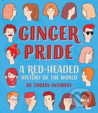 Kniha: Ginger Pride (Tobias Anthony). Smith Street Books, 2018 Kniha: Ginger Pride (Tobias Anthony). Smith Street Books, 2018