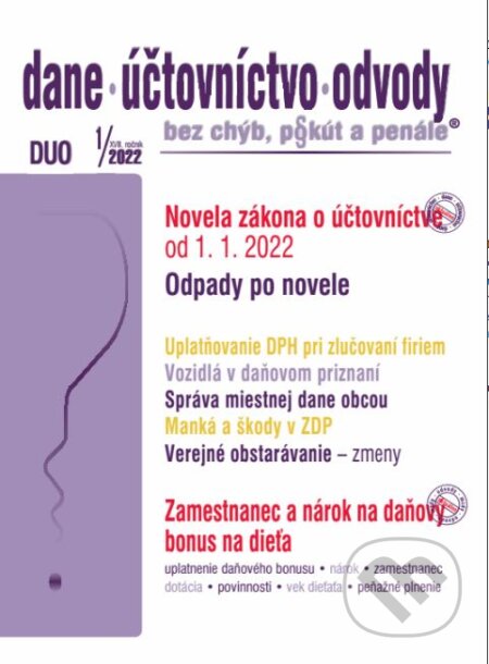 Kniha: Dane, účtovníctvo, odvody č. 1 / 2022 bez chýb, pokút a penále (Poradca s.r.o.). Poradca s.r.o., 2021 Kniha: Dane, účtovníctvo, odvody č. 1 / 2022 bez chýb, pokút a penále (Poradca s.r.o.). Poradca s.r.o., 2021