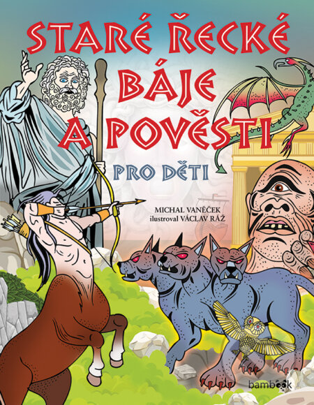 E-kniha: Staré řecké báje a pověsti pro děti (Michal Vaněček a Václav Ráž). Grada, 2017 E-kniha: Staré řecké báje a pověsti pro děti (Michal Vaněček a Václav Ráž). Grada, 2017