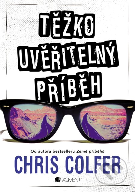 Kniha: Těžko uvěřitelný příběh (Chris Colfer). Nakladatelství Fragment, 2018 Kniha: Těžko uvěřitelný příběh (Chris Colfer). Nakladatelství Fragment, 2018