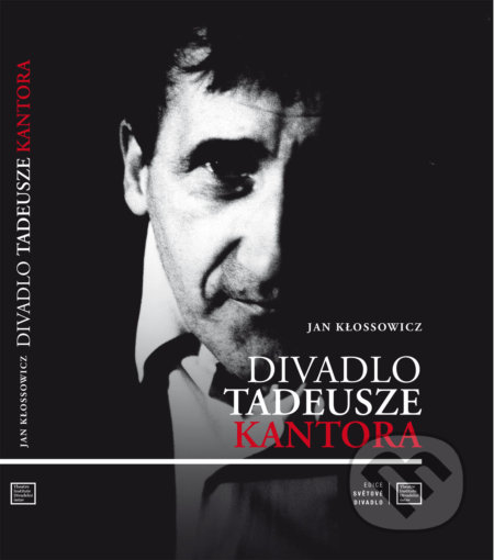 Kniha: Divadlo Tadeusze Kantora (Jan Kłossowicz). Divadelní ústav, 2018 Kniha: Divadlo Tadeusze Kantora (Jan Kłossowicz). Divadelní ústav, 2018