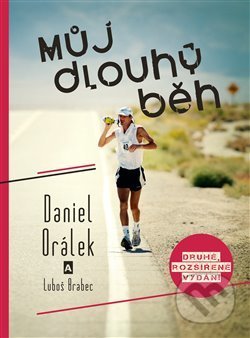 Kniha: Můj dlouhý běh (Daniel Orálek a Luboš Brabec). Luboš Brabec, 2018 Kniha: Můj dlouhý běh (Daniel Orálek a Luboš Brabec). Luboš Brabec, 2018