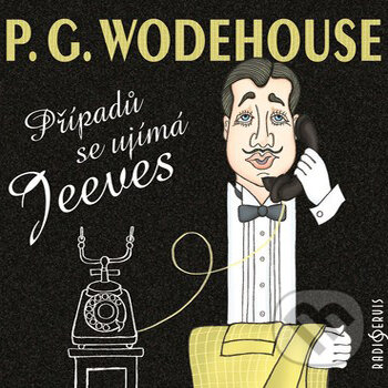 Audiokniha: Případů se ujímá Jeeves (Pelham Grenville Wodehouse). Radioservis, 2018 Audiokniha: Případů se ujímá Jeeves (Pelham Grenville Wodehouse). Radioservis, 2018