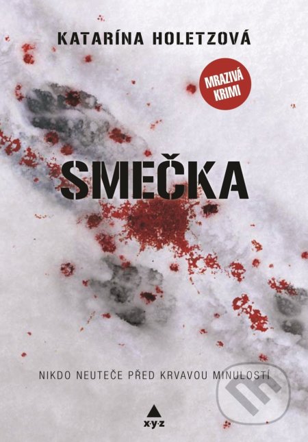 Kniha: Smečka (Katarína Holetzová). XYZ, 2018 Kniha: Smečka (Katarína Holetzová). XYZ, 2018