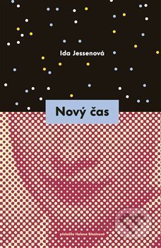 Kniha: Nový čas (Ida Jessen). Paseka, 2018 Kniha: Nový čas (Ida Jessen). Paseka, 2018