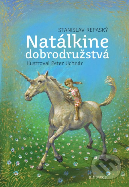 Kniha: Natálkine dobrodružstvá (Stanislav Repaský). Albatros SK, 2018 Kniha: Natálkine dobrodružstvá (Stanislav Repaský). Albatros SK, 2018