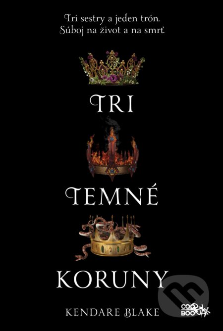 Kniha: Tri temné koruny (Kendare Blake). CooBoo SK, 2018 Kniha: Tri temné koruny (Kendare Blake). CooBoo SK, 2018