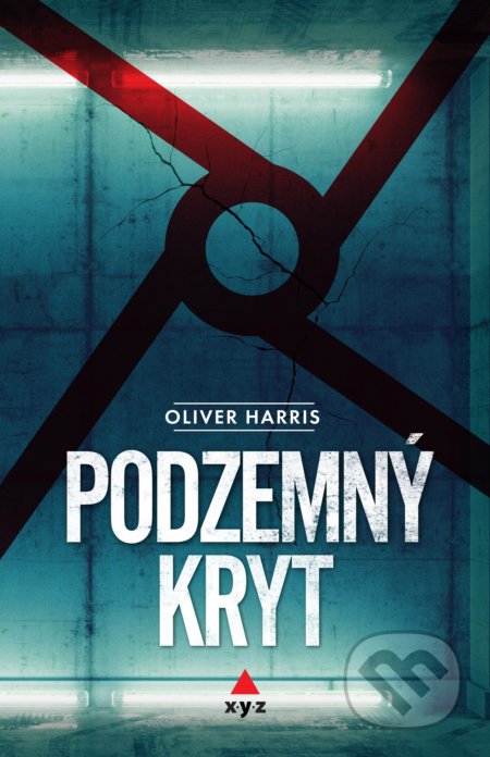 Kniha: Podzemný kryt (Oliver Harris). XYZ, 2018 Kniha: Podzemný kryt (Oliver Harris). XYZ, 2018