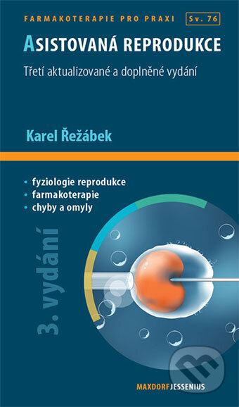 Kniha: Asistovaná reprodukce (Karel Řežábek). Maxdorf, 2018 Kniha: Asistovaná reprodukce (Karel Řežábek). Maxdorf, 2018