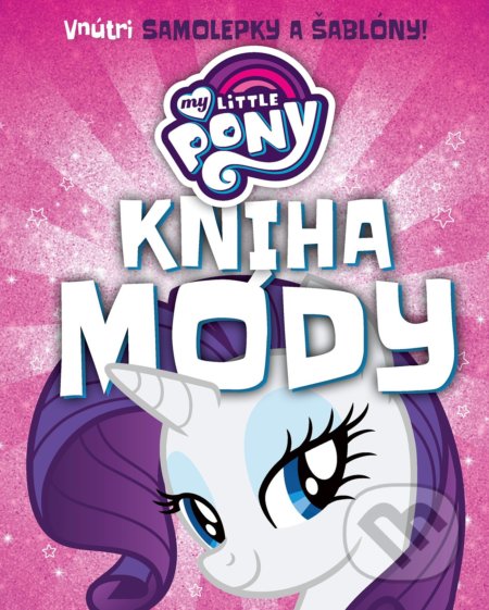 Kniha: My Little Pony: Kniha módy (Egmont SK). Egmont SK, 2018 Kniha: My Little Pony: Kniha módy (Egmont SK). Egmont SK, 2018