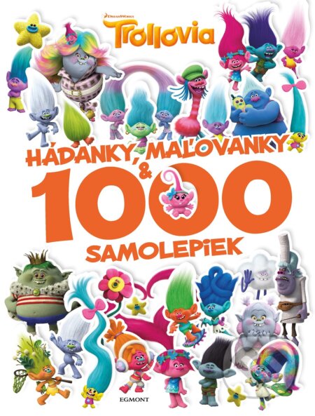 Kniha: Trollovia: Hádanky, maľovanky a 1000 samolepiek (Egmont SK). Egmont SK, 2018 Kniha: Trollovia: Hádanky, maľovanky a 1000 samolepiek (Egmont SK). Egmont SK, 2018