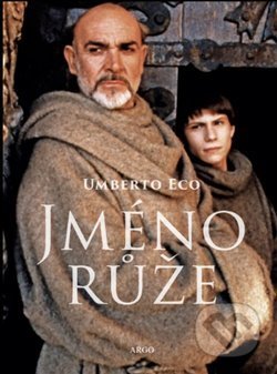 Kniha: Jméno růže (Umberto Eco). Argo, 2018 Kniha: Jméno růže (Umberto Eco). Argo, 2018