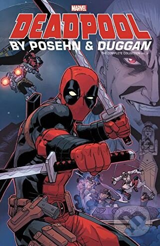 Kniha: Deadpool ( Gerry Duggan a Brian Posehn). Marvel, 2018 Kniha: Deadpool ( Gerry Duggan a Brian Posehn). Marvel, 2018