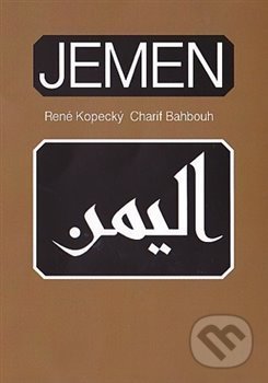 Kniha: Jemen (Charif Bahbouh a René Kopecký). Dar Ibn Rushd, 2018 Kniha: Jemen (Charif Bahbouh a René Kopecký). Dar Ibn Rushd, 2018