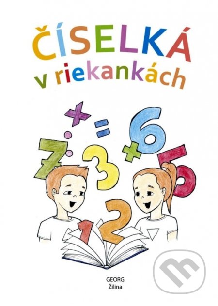 Kniha: Číselká v riekankách (Helena Ďurišová). Georg, 2018 Kniha: Číselká v riekankách (Helena Ďurišová). Georg, 2018