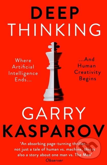 Kniha: Deep Thinking (Garry Kasparov). John Murray, 2018 Kniha: Deep Thinking (Garry Kasparov). John Murray, 2018