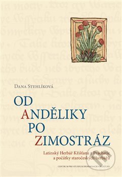 Od anděliky po zimostráz - Dana Stehlíková, Centrum pro studium demokracie a kultury, 2018