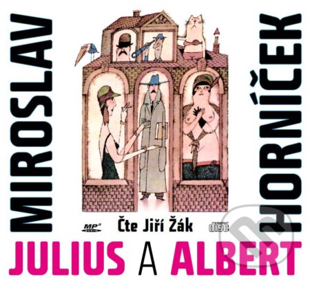 Julius a Albert - Miroslav Horníček, Adolf Born (ilustrácie), XYZ, 2018