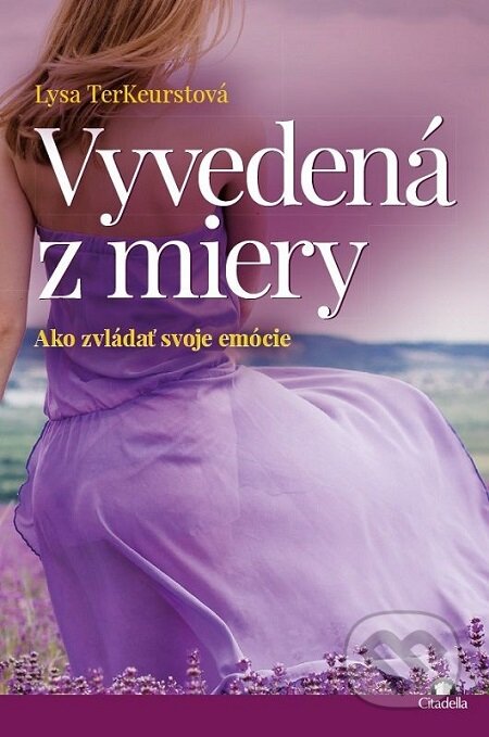 E-kniha: Vyvedená z miery (Lysa TerKeurst). Citadella, 2017 E-kniha: Vyvedená z miery (Lysa TerKeurst). Citadella, 2017
