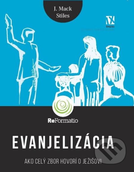 Kniha: Evanjelizácia (J. Mack Stiles). Porta Libri, 2018 Kniha: Evanjelizácia (J. Mack Stiles). Porta Libri, 2018