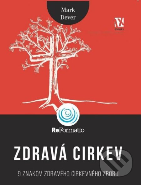 Kniha: Zdravá cirkev (Mark Dever). Porta Libri, 2018 Kniha: Zdravá cirkev (Mark Dever). Porta Libri, 2018