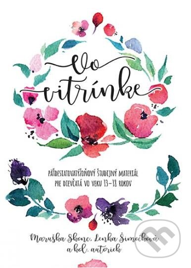 Kniha: Vo vitrínke (Lenka Šimočková a Maruška Kožlejová). Porta Libri, 2018 Kniha: Vo vitrínke (Lenka Šimočková a Maruška Kožlejová). Porta Libri, 2018