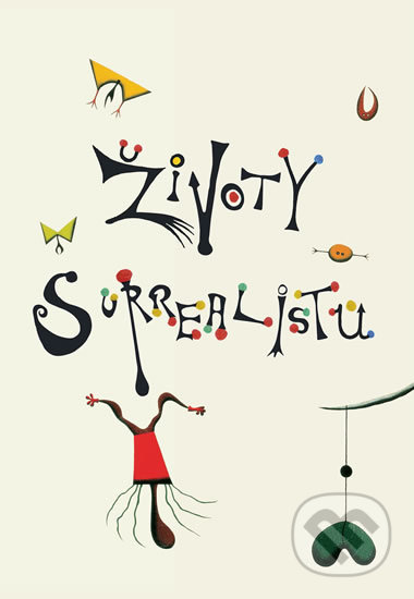 Kniha: Životy surrealistů (Desmond Morris). Bourdon, 2018 Kniha: Životy surrealistů (Desmond Morris). Bourdon, 2018