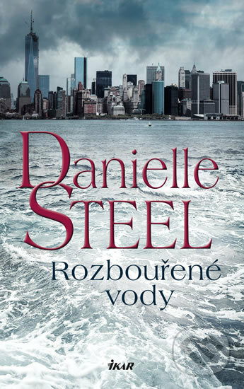 Kniha: Rozbouřené vody (Danielle Steel). Ikar CZ, 2018 Kniha: Rozbouřené vody (Danielle Steel). Ikar CZ, 2018